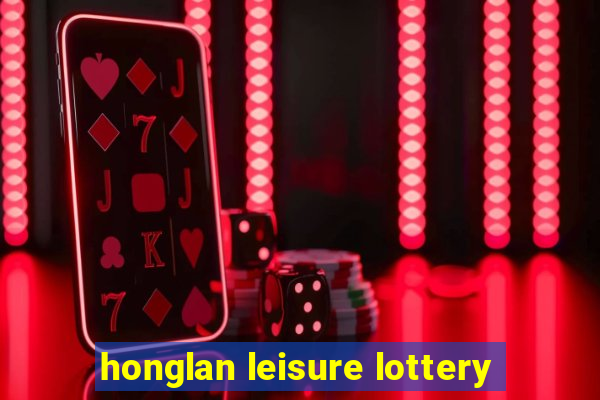 honglan leisure lottery