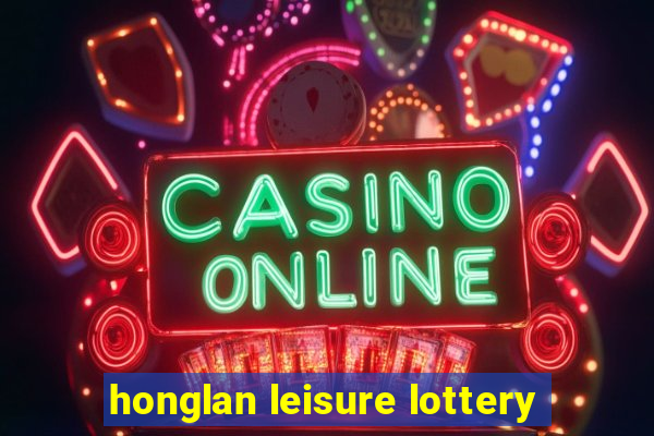 honglan leisure lottery