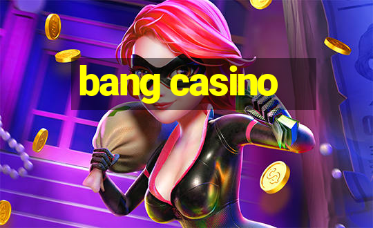 bang casino