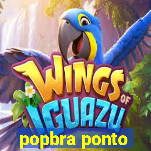 popbra ponto