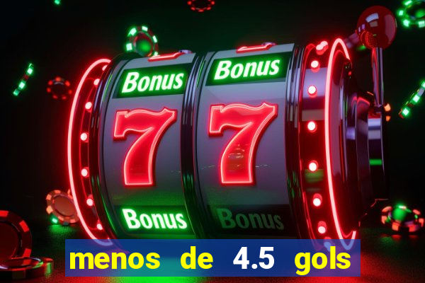 menos de 4.5 gols o'que significa