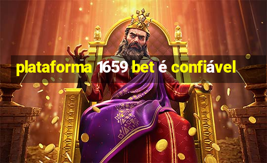 plataforma 1659 bet é confiável