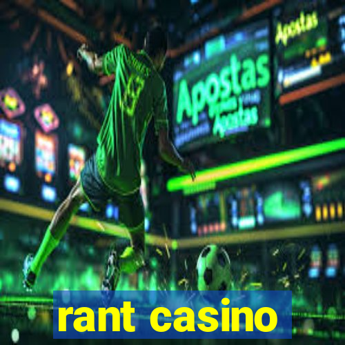 rant casino