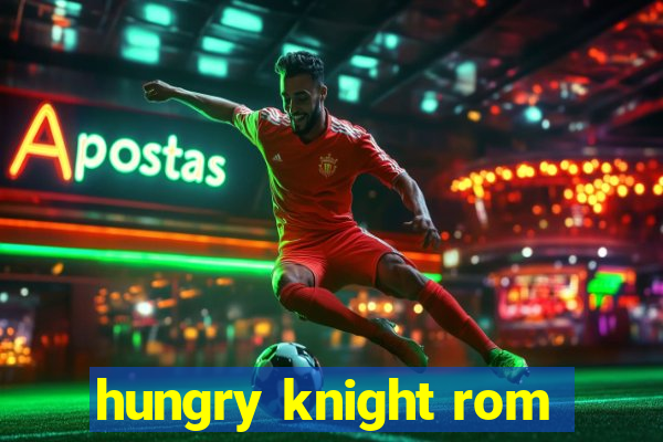 hungry knight rom