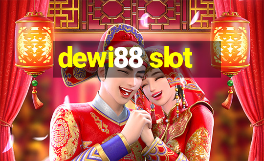 dewi88 slot