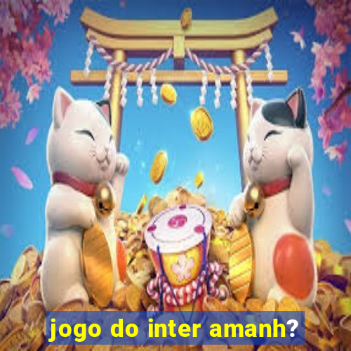 jogo do inter amanh?