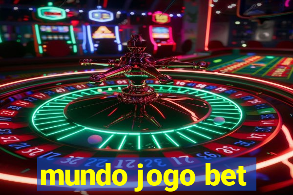 mundo jogo bet