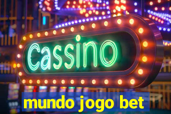 mundo jogo bet