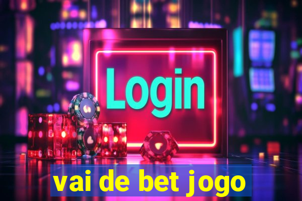 vai de bet jogo