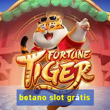 betano slot grátis