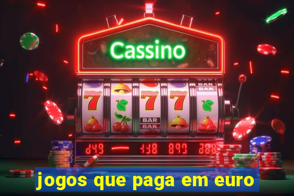 jogos que paga em euro