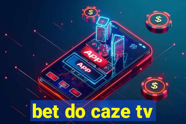 bet do caze tv