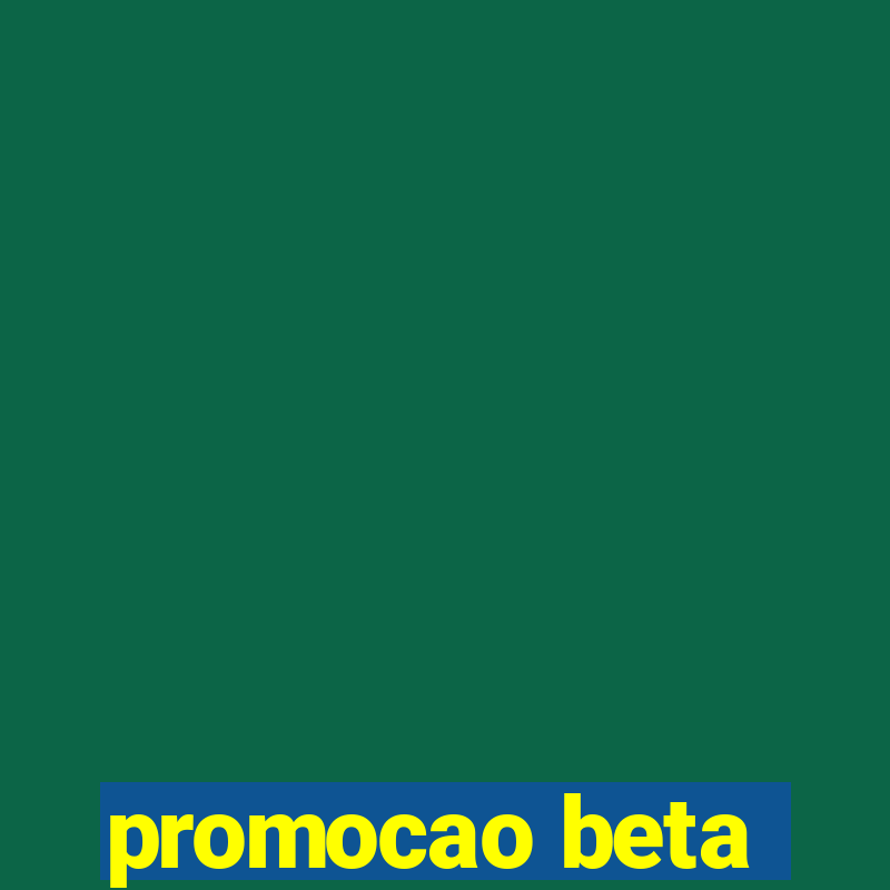 promocao beta