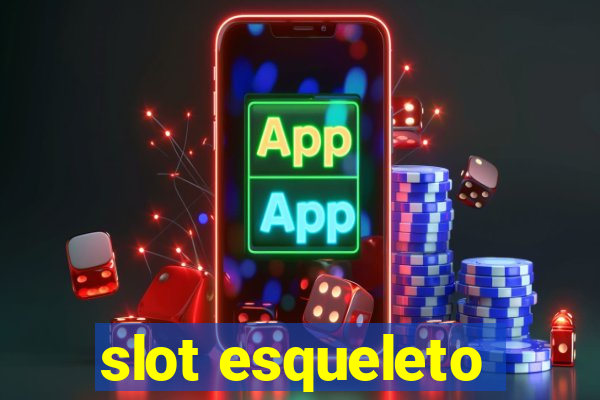 slot esqueleto