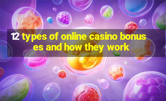 12 types of online casino bonuses and how they work