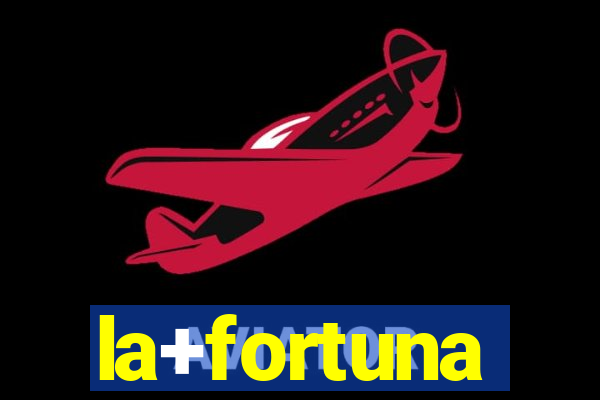 la+fortuna