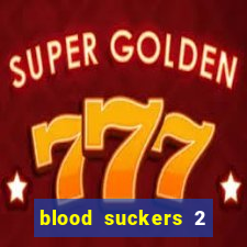 blood suckers 2 slot game