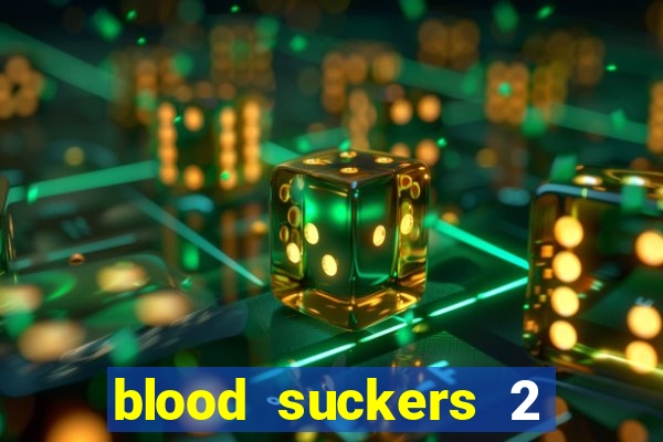 blood suckers 2 slot game