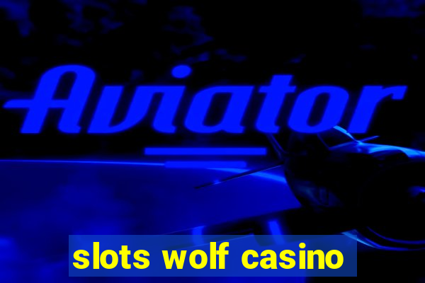 slots wolf casino