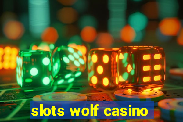 slots wolf casino