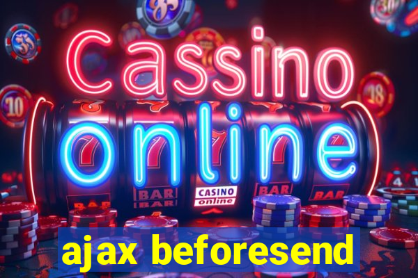 ajax beforesend