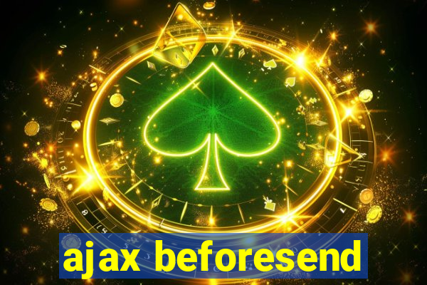 ajax beforesend