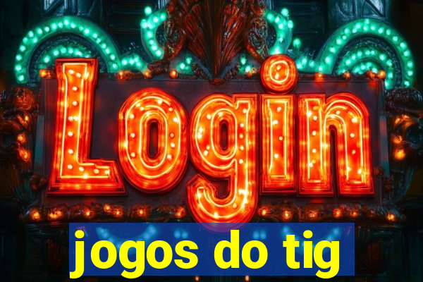 jogos do tig