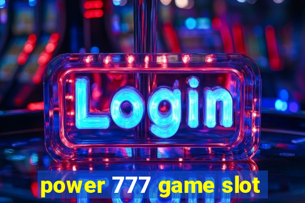 power 777 game slot