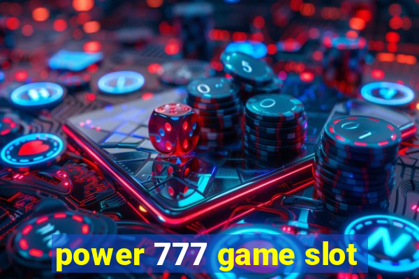 power 777 game slot