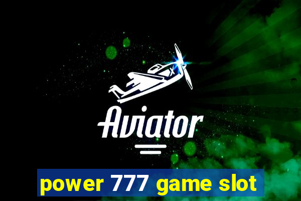 power 777 game slot