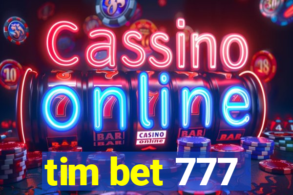 tim bet 777