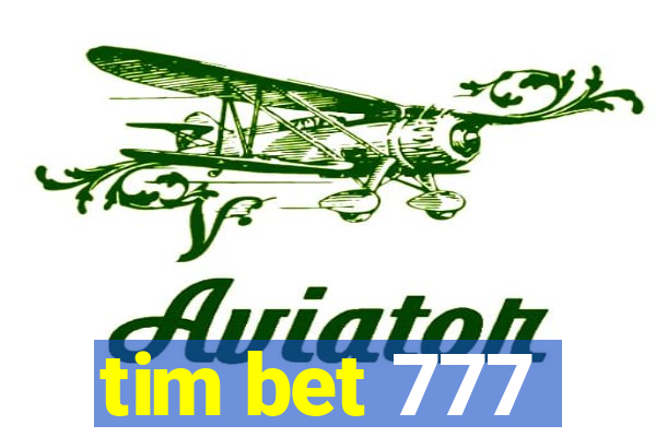 tim bet 777