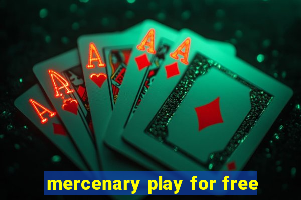 mercenary play for free