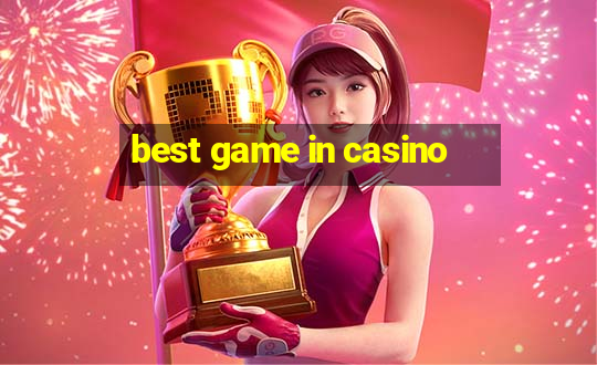 best game in casino