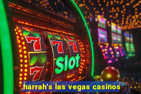 harrah's las vegas casinos