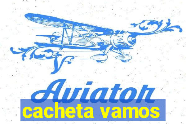 cacheta vamos