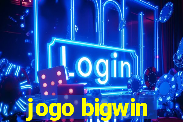 jogo bigwin