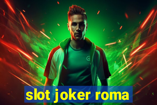 slot joker roma