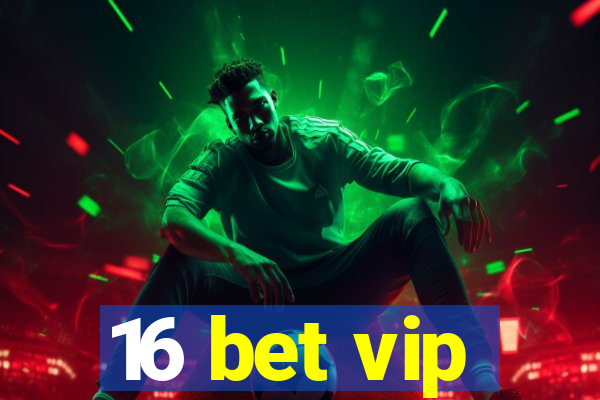 16 bet vip