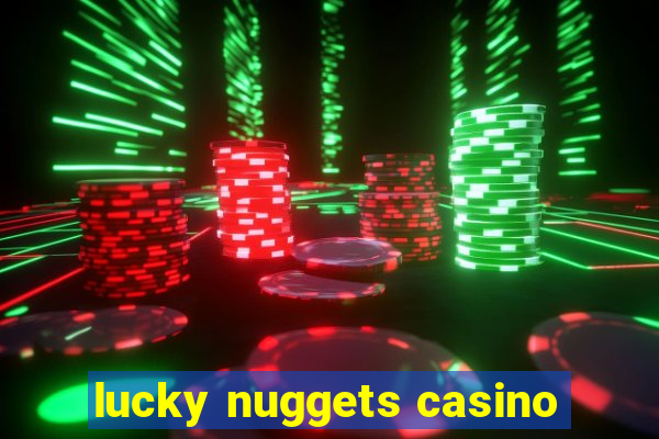 lucky nuggets casino