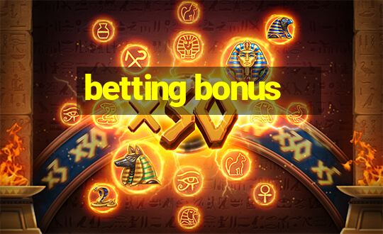 betting bonus