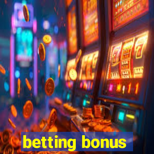 betting bonus