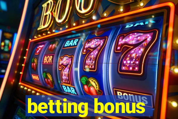 betting bonus