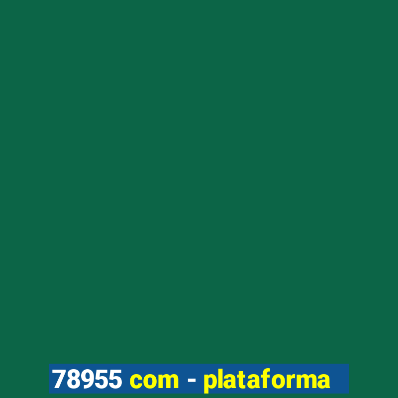 78955 com - plataforma