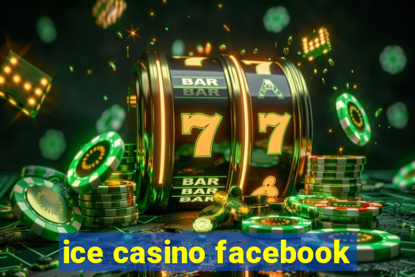 ice casino facebook