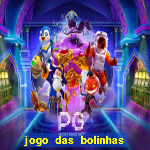 jogo das bolinhas que da dinheiro