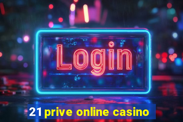 21 prive online casino