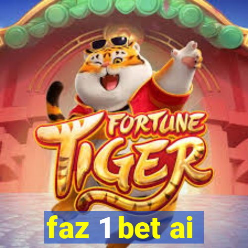 faz 1 bet ai