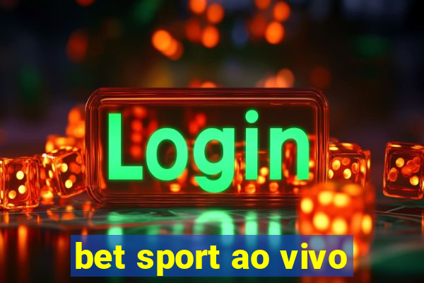 bet sport ao vivo