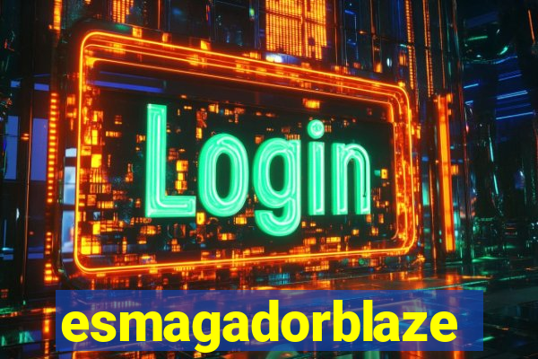 esmagadorblaze